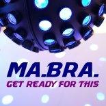 Ma.Bra. – Get Ready For This (Ma.Bra. Edit Mix)