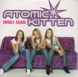 Atomic Kitten - Whole Again (Theemotion Remix) Extended