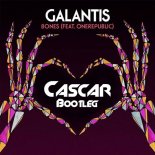 Galantis ft. One Republic - Bones (Cascar Bootleg)