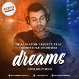Dj Aligator Project feat. Christina Undhjem - Dreams (Dj Pavel Orlov Radio Remix)