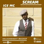 ICE MC - Scream (KalashnikoFF Mash Up 2019)