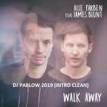 124 Alle Farben ft James Blunt - Walk Away (Dj Pablow Intro 2019)