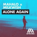 Mahalo & Milkwish - Alone Again (Extended Mix)