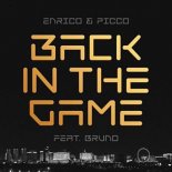 Enrico & Picco Ft. Bruno - Back In The Game (Extended)