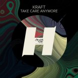 Kraft - Take Care Anymore (Extended)