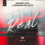 Andrey Exx & Romain Pelletti - Real (Original Mix)