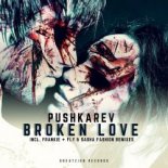 Pushkarev - Broken Love (Fly & Sasha Fashion Remix)