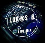 Luk@S B - Live Mix ( 06.04.2k19 )