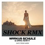 Markus Schulz – Safe From Harm Ft. Emma Hewitt (Shock Rmx)