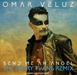 Omar Veluz - Send Me An Angel (The Perry Twins Remix)