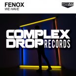 Fenox - We Have (Original Mix)