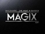 Vinylshakerz -  One Night In Bangkok [MAGIX EDIT]