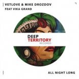 Vetlove & Mike Drozdov - All Night Long (feat. Vika Grand)