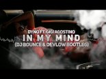 Dynoro & Gigi D\'Agostino - In My Mind (DJ Bounce & Devlow BOOTLEG)
