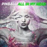 Pinball - All In My Head (Extended Mix)