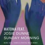 Matoma Ft. Josie Dunne - Sunday Morning (Marc Kiss, SAWO & Crystal Rock Remix)