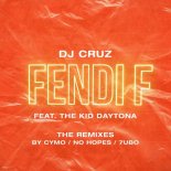 DJ Cruz & The Kid Daytona - Fendi F (No Hopes Remix)