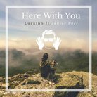 Luckino feat. Junior Paes - Here with You (Radio Edit)