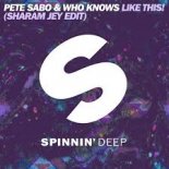 Pete Sabo & Who Knows - Like This (Sharam Jey Edit)