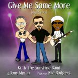 KC And The Sunshine Band, Tony Moran feat. Nile Rogers - Give Me Some More (Aye Yai Yai) (Larry Peace Club Mix)