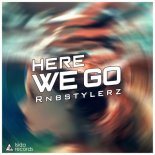 Rnbstylerz - Here We Go (Original Mix)