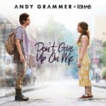 Andy Grammer x R3hab - Don't Give Up On Me