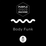 Purple Disco Machine - Body Funk (Dom Dolla Extended Remix)