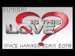 Komodo - Is This Love (Space Hammer Remix) 2019