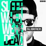 ItaloBrothers - Sleep When We\'re Dead (Mario Vee Remix)