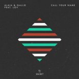 Alaia & Gallo Ft. LOV - Call Your Name (Extended Mix)