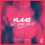 Klaas -  Don’t Wanna Grow Up (Menshee Extended Remix)