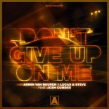 Armin van Buuren x Lucas & Steve feat. Josh Cumbee - Don't Give Up On Me (Club Mix)
