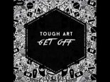 Tough Art - Get Off (Original Mix)