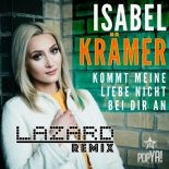 Isabel Kraemer - Kommt Meine Liebe Nicht Bei Dir An (Lazard Remix)