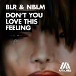 BLR & NBLM - Don't You Love This Feeling (Original Mix)