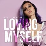 Pri Pach - Loving Myself (Radio Edit)