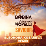 Bobina & Christina Novelli - Saviour (Eleonora Kosareva Remix)