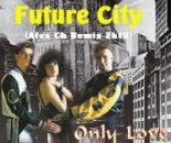 Future City - Only Love (Alex Ch Remix 2k19)