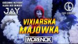 VIXIARSKA MAJÓWKA 2019 - MORENOX & DJ JAY