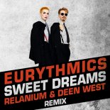 Eurythmics - Sweet Dreams (Relanium & Deen West Radio Remix)