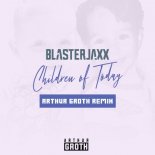 Blasterjaxx - Children Of Today (Arthur Groth Remix)