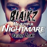 Blaikz feat. Luc - Beautiful Nightmare (BlackBonez Remix Edit)