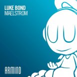 Luke Bond - Maelstrom (Extended Mix)