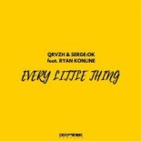 Qrvzh, Serge_Ok, Ryan Konline - Every Little Thing