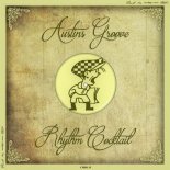 Austins Groove - Rhythm Cocktail (Original Mix)