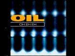 Oil - Oh Eh