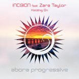 INCI3ION feat. Zara Taylor - Holding On (Club Mix)