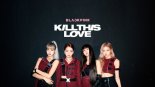 BLACKPINK - Kill This Love (Amice Remix)