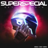 SUPERSPECIAL - Get Up Again (Denis First Remix)