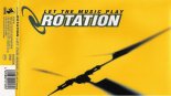 Rotation - Let The Music Play